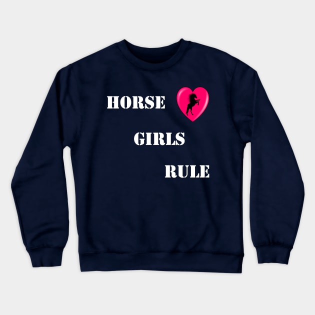 Horse Girls Rule Crewneck Sweatshirt by BlueDolphinStudios